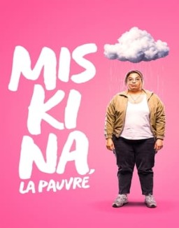 Miskina, la pauvre saison 1